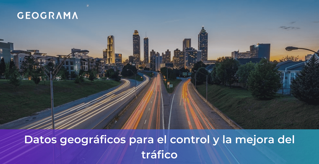 GEOGRAMA - Datos geográficos para el control y la mejora del tráfico